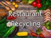 The Recipe for Successful Restaurant Recycling